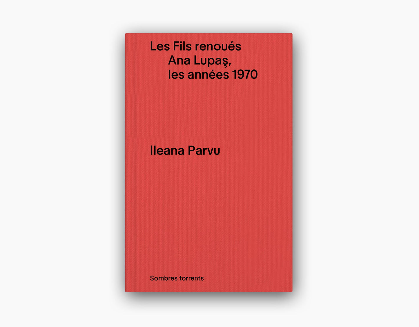 Les Fils renoués. Ana Lupaş, les années 70