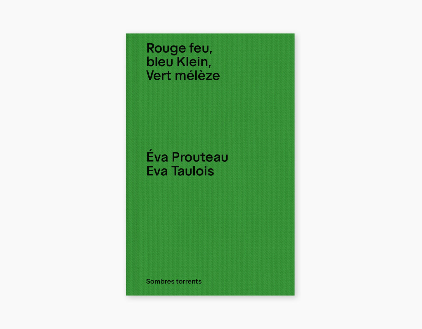 Rouge feu, bleu Klein, vert mélèze